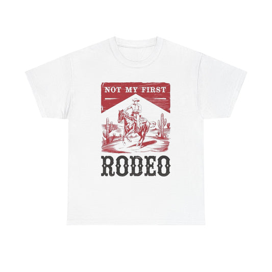 Not My First Rodeo Graphic T Shirt NEW ADULT Unisex Heavy Cotton Tee