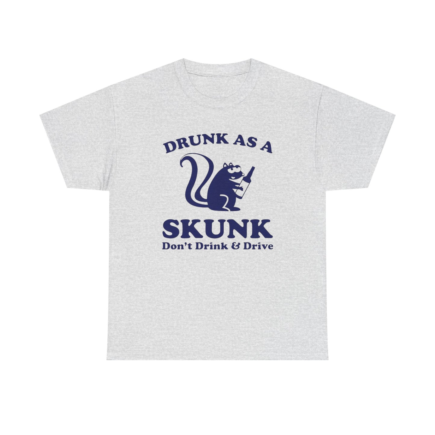 Drunk As A Skunk Graphic T Shirt Funny Jokes Hilarious Comedy Unisex