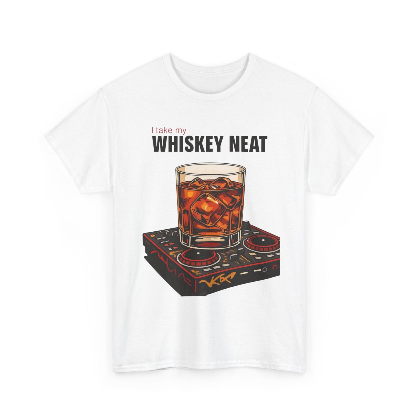 I Like My Whiskey Neat Graphic T Shirt NEW ADULT Tee