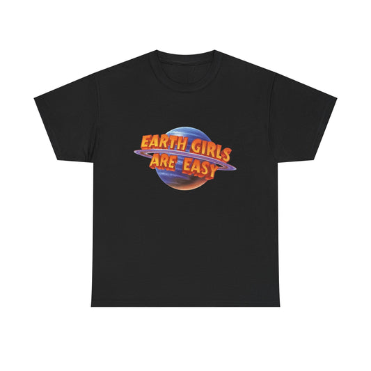 Earth Girls Are Easy Graphic T Shirt NEW ADULT Unisex Heavy Cotton Tee