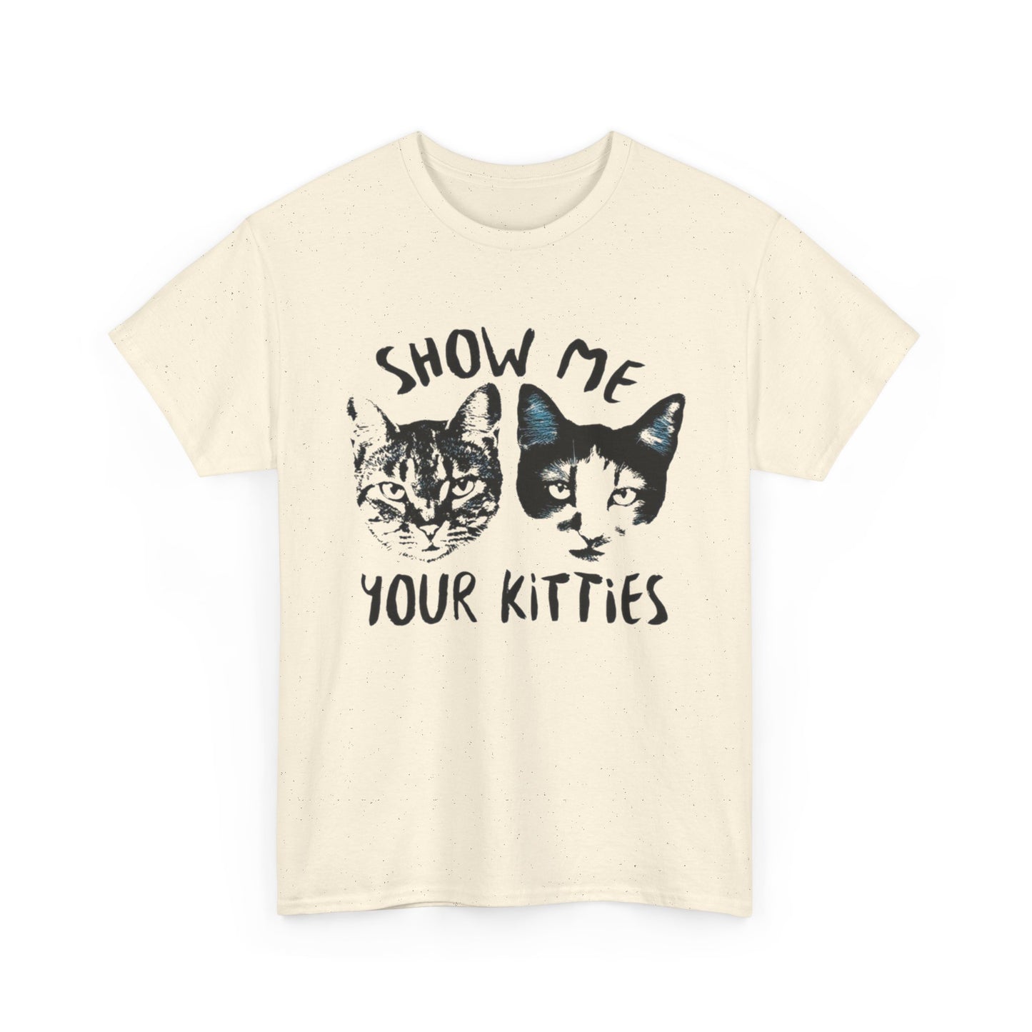 Show Me Your Kitties Funny Graphic T Shirt NEW Adult Tee