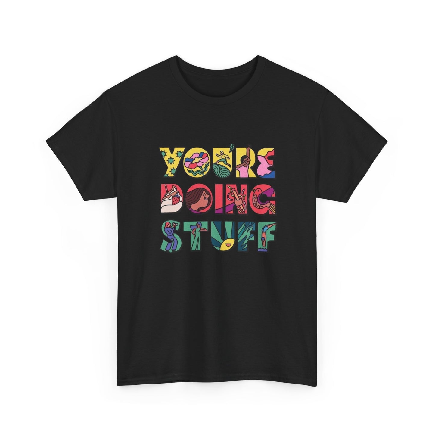 Your Doing Stuff Graphic T Shirt NEW Adult Cotton