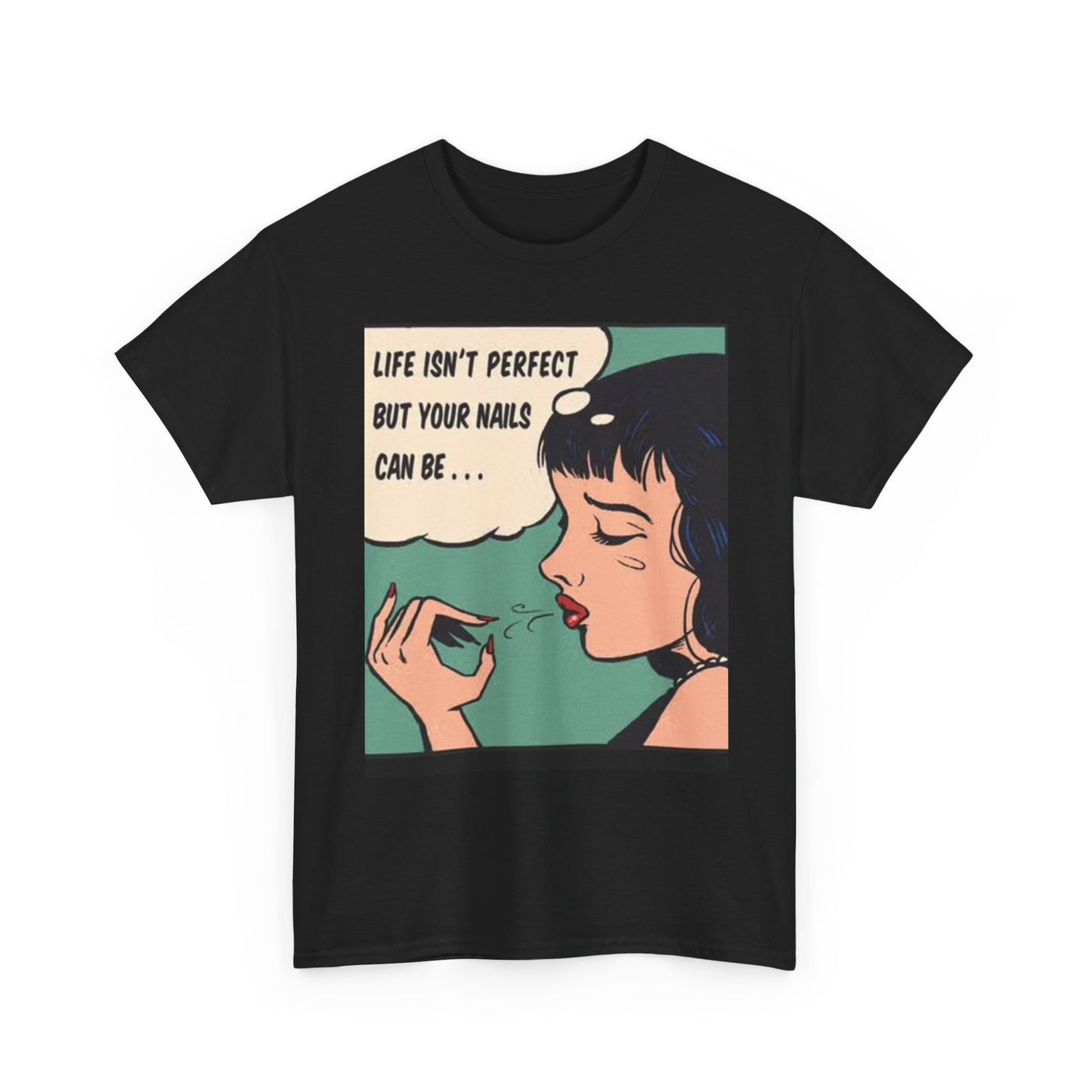 Life Isn't Perfect T Shirt Nail Tech Salon Vintage Art Unisex Heavy Cotton Tee