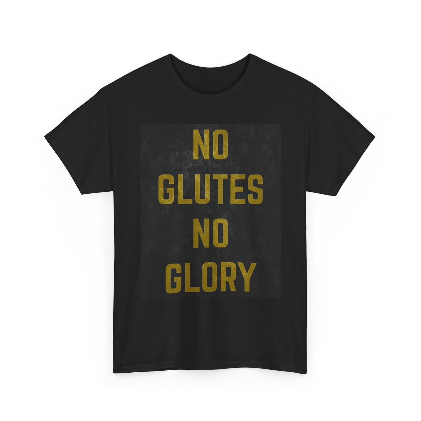 No Glutes No Glory Graphic T Shirt Funny GYM Gear Unisex Heavy Cotton Tee