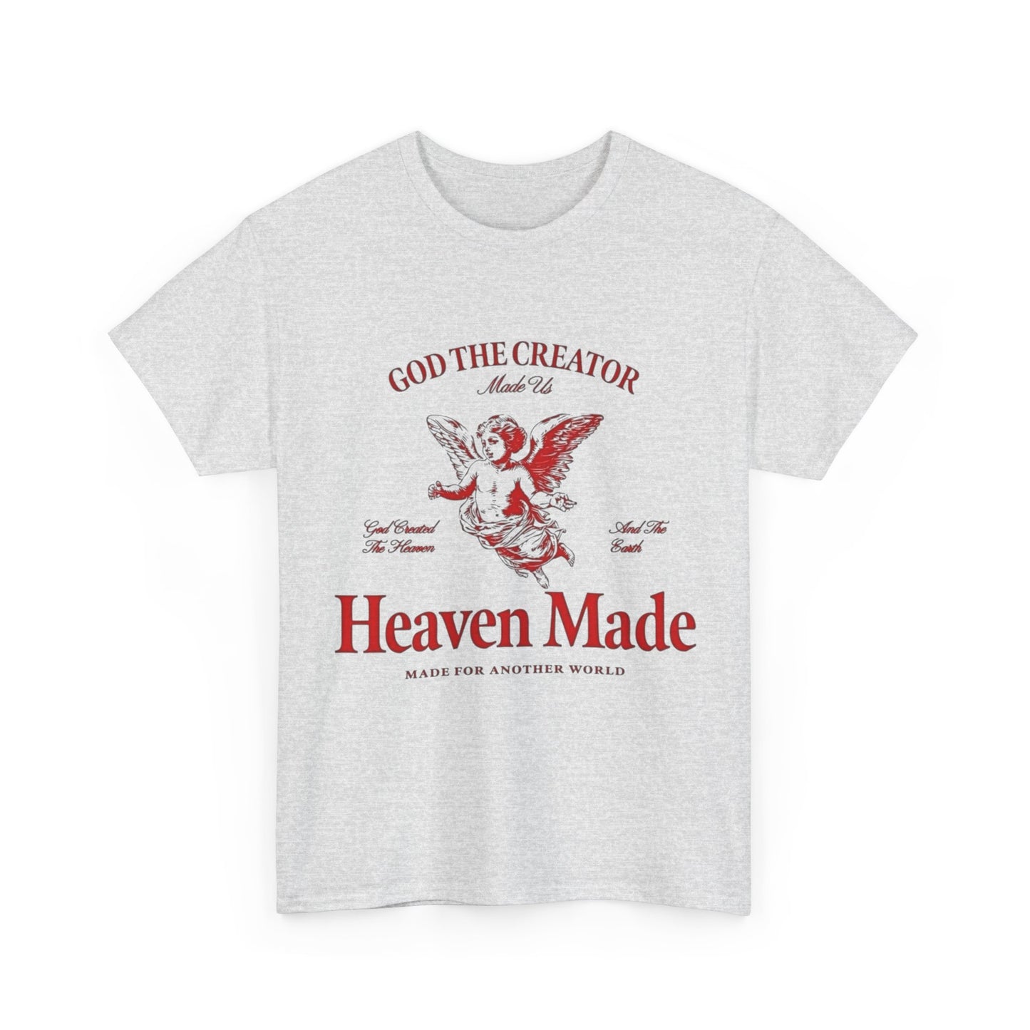 Heaven Made Graphic T Shirt Unisex Heavy Cotton Tee GIFT