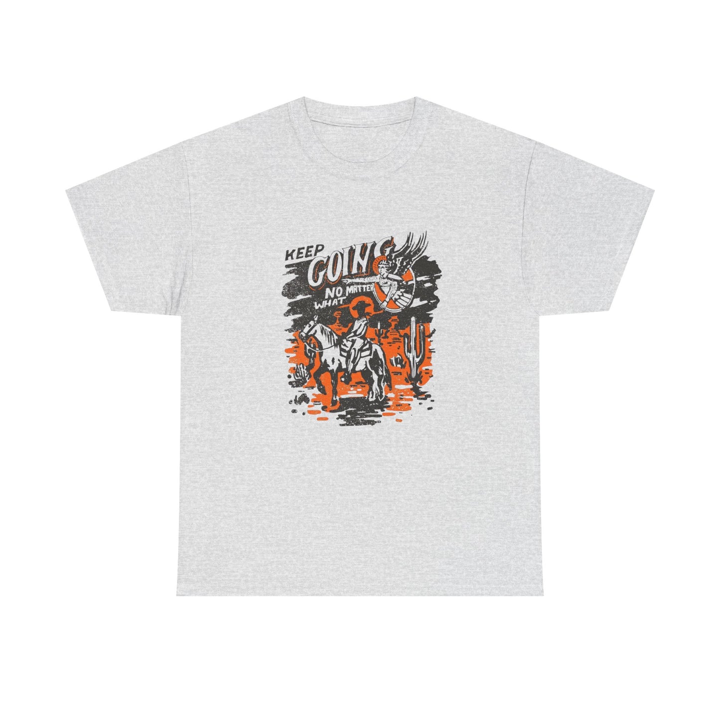 Keep Going No Matter What Graphic T Shirt Unisex Heavy Cotton Tee