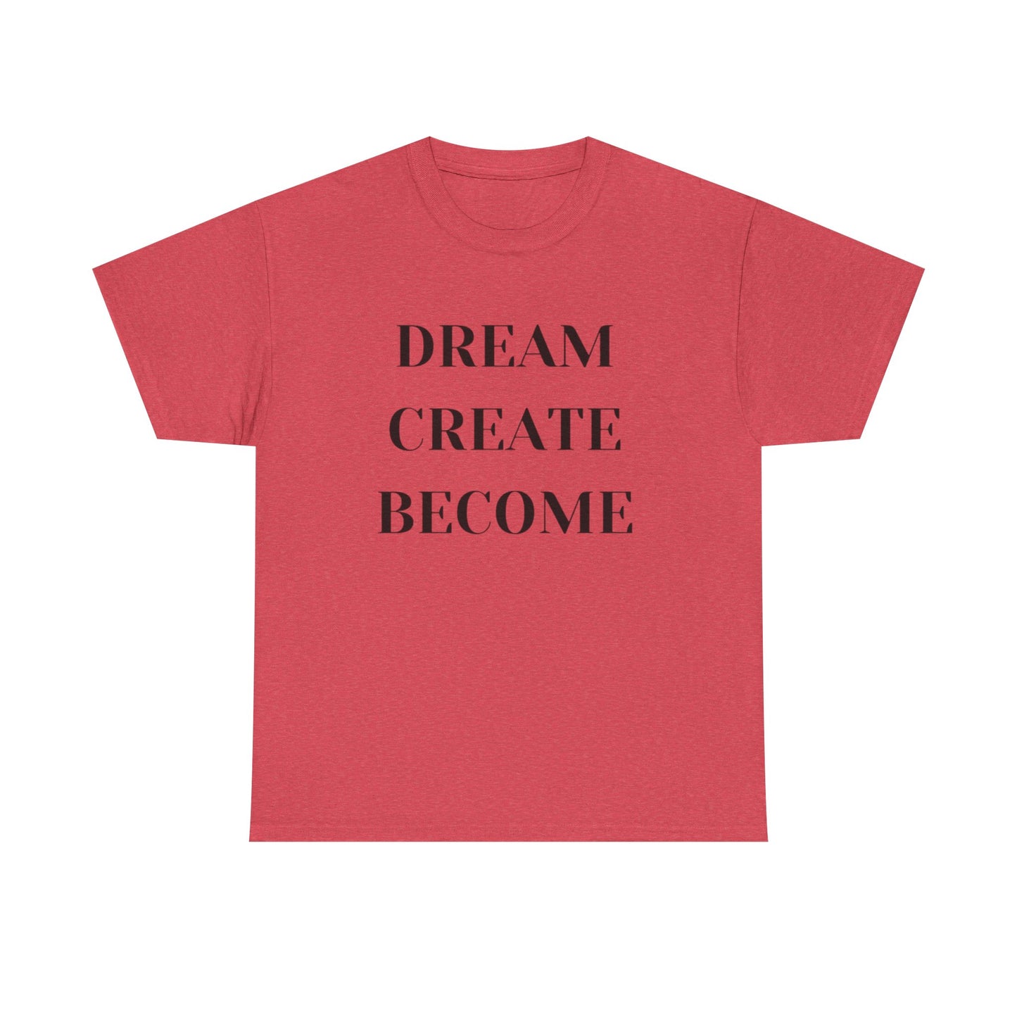 Dream Create Become Graphic T Shirt NEW ADULT Tee