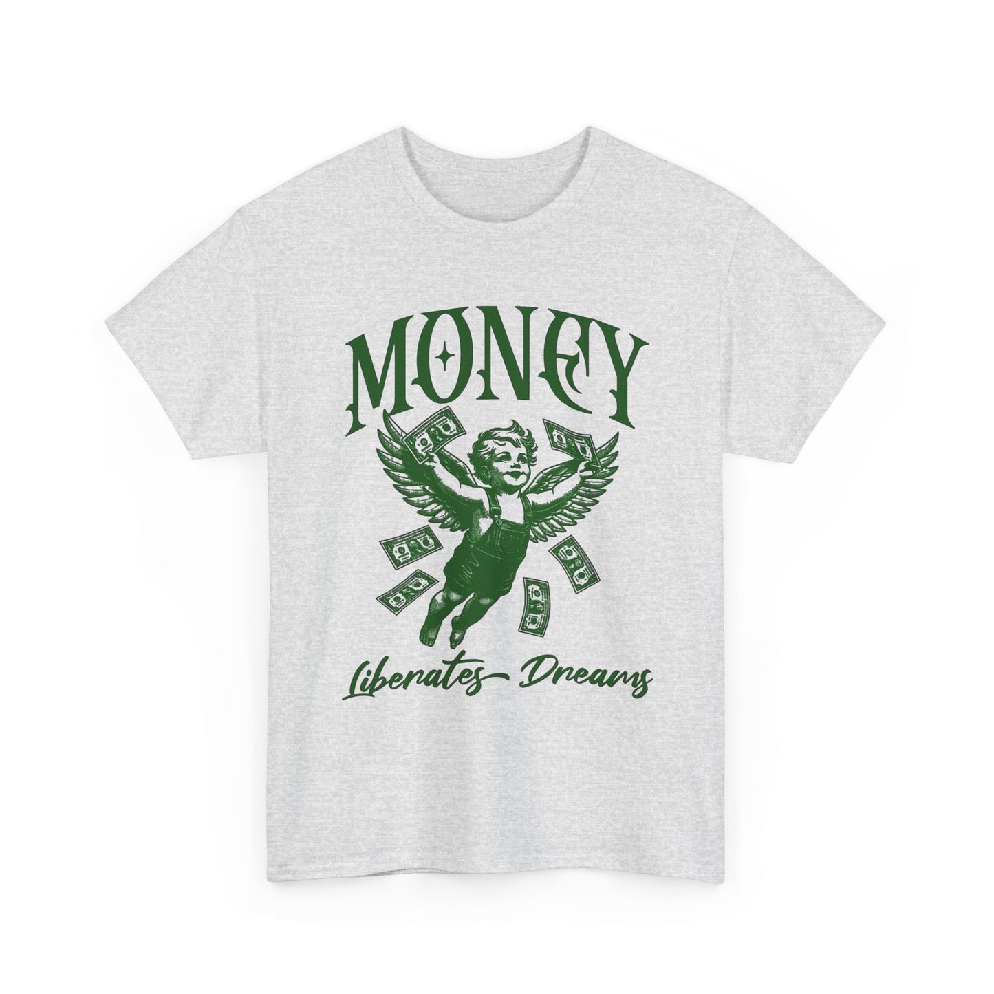 Money Liberates Dreams Graphic T Shirt Unisex Heavy Cotton Tee