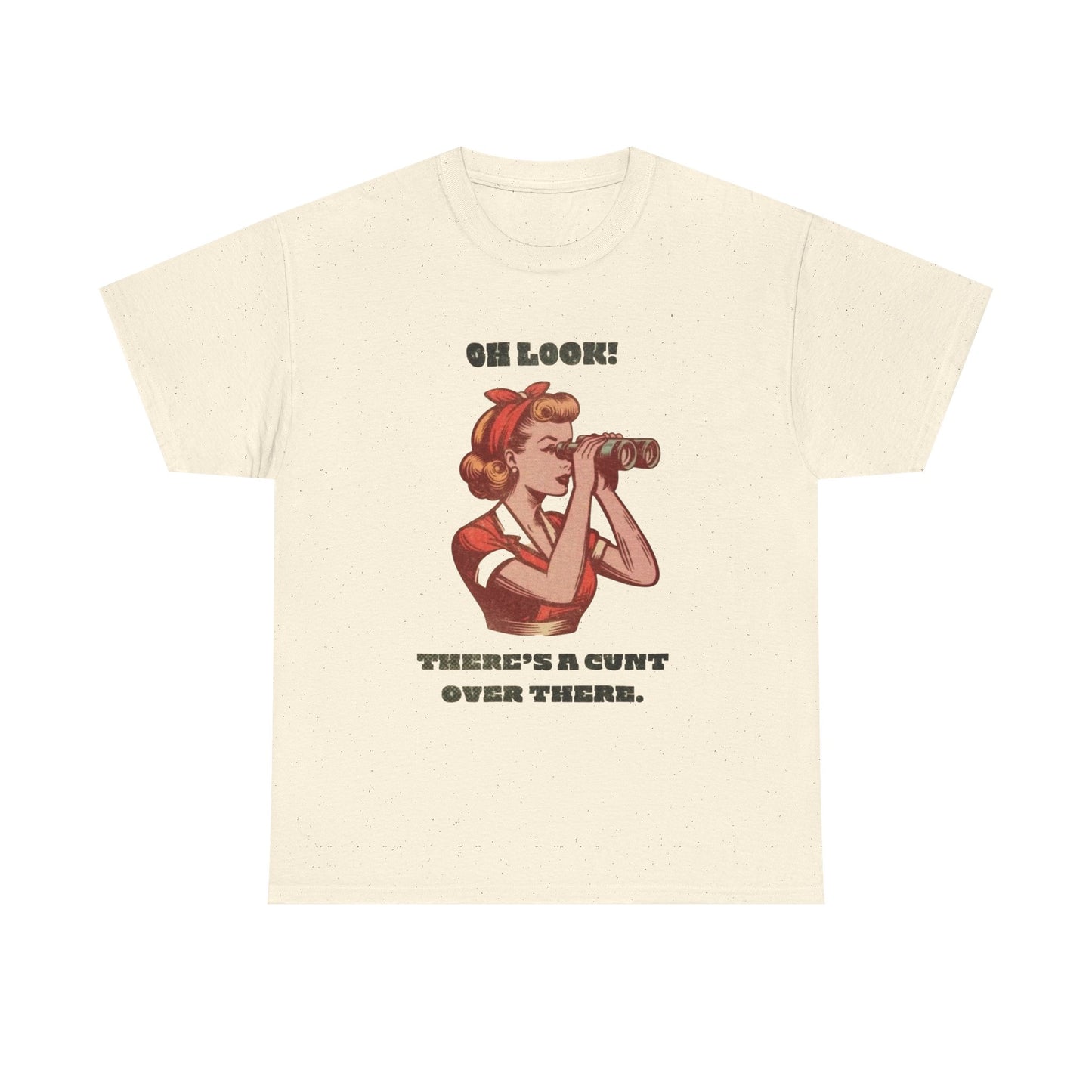 Oh Look Sarcasm Funny Dark Humor T Shirt Graphic Unisex Heavy Cotton NEW GIFT