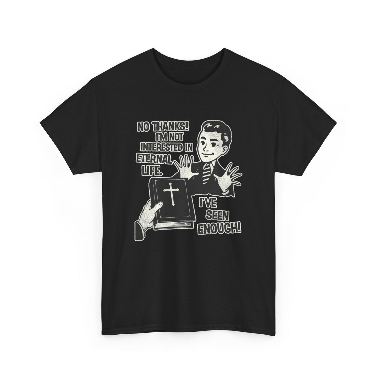 Not Interested In Eternal Life Funny Graphic T Shirt NEW ADULT TEE VINTAGE