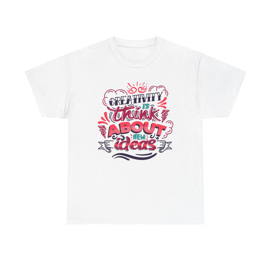 Creativity Think About New Ideas T Shirt Unisex Heavy Cotton Tee