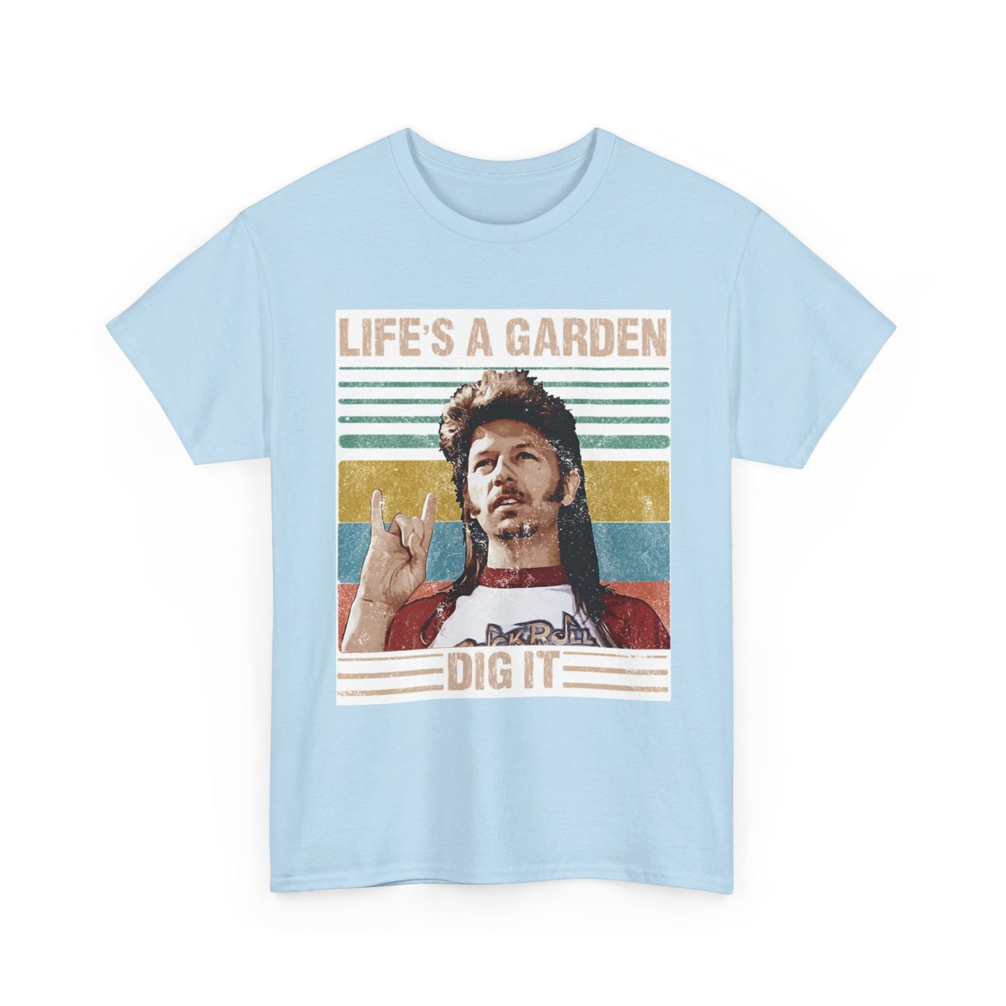 Lifes A Garden Dig It T Shirt Funny Joe Dirt Movie Unisex Heavy Cotton Tee