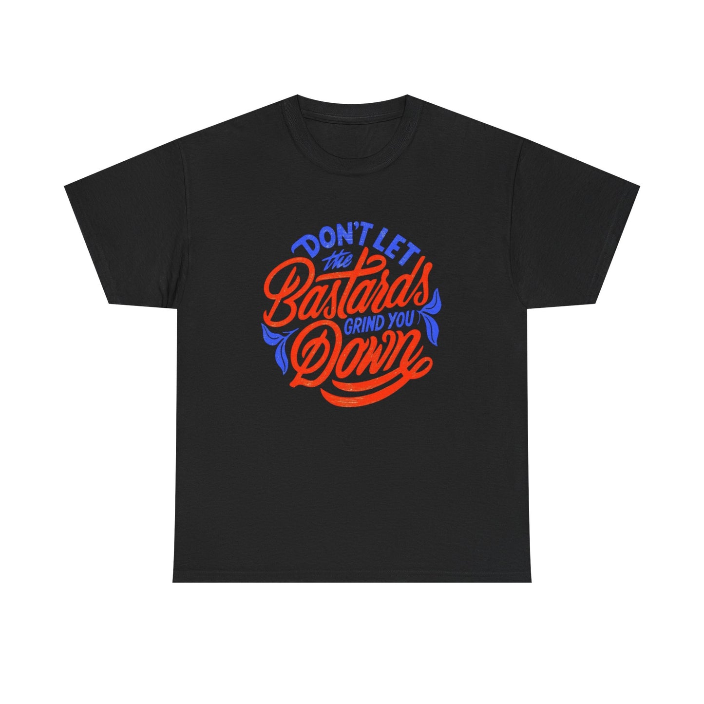 Don't Let Them Get You Down Graphic T Shirt NEW ADULT TEE Cotton