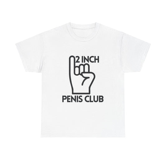 Funny Penis Club Jokes Graphic T Shirt ALL SIZES Tee Unisex Heavy Cotton