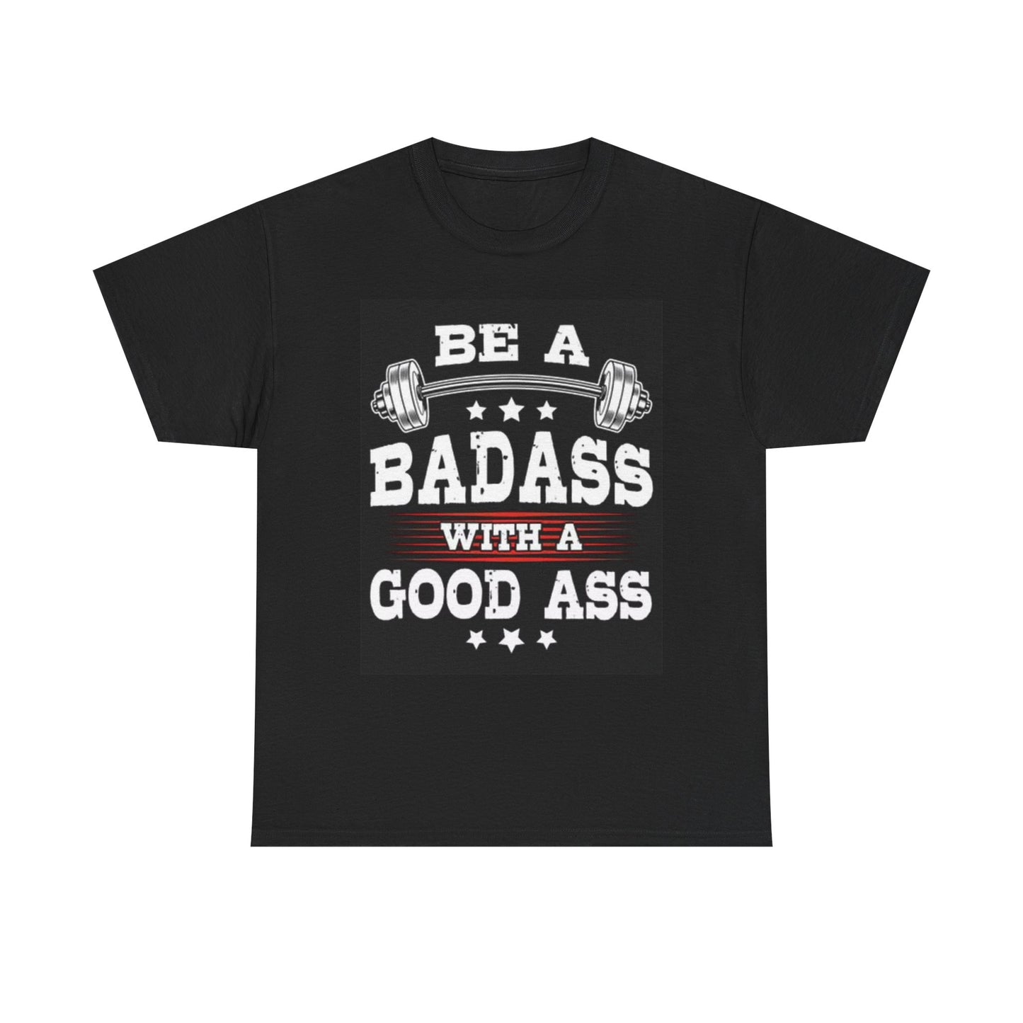 Be A Badass Lifting Shirt Training Graphic GYM Workout Unisex Heavy Cotton Tee