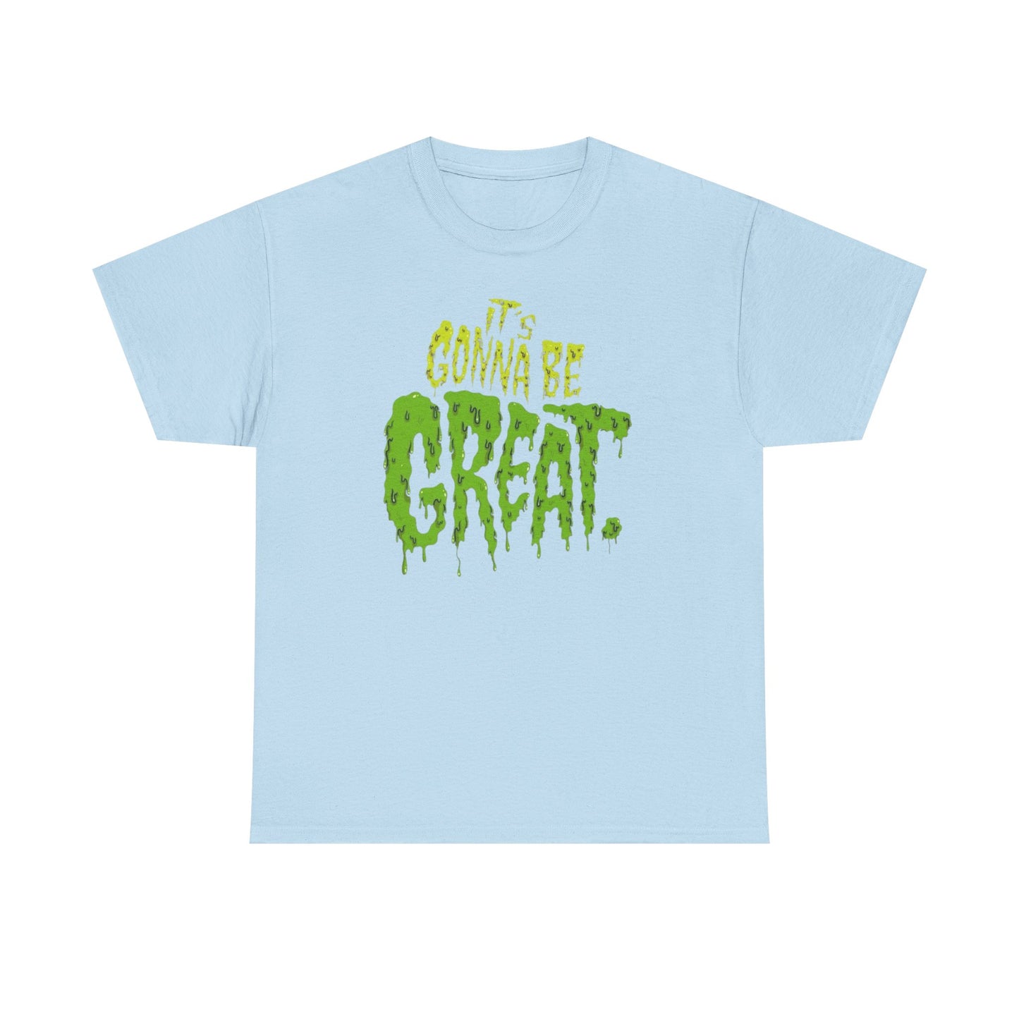 It's Gonna Be Great Creepy Graphic T-Shirt Unisex Heavy Cotton Tee