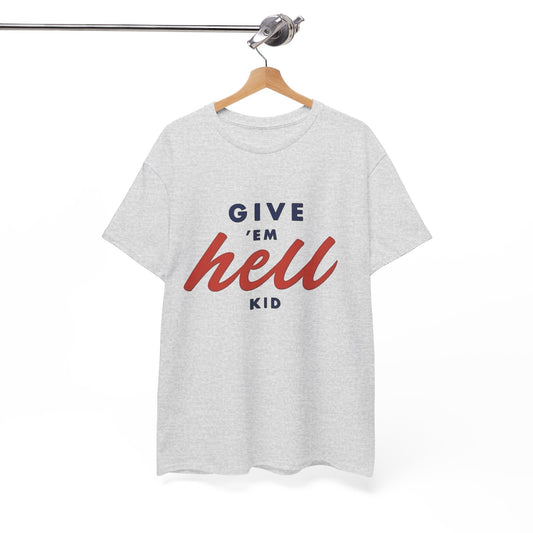 Give Em Hell Kid Funny Graphic T Shirt NEW ADULT Unisex Heavy Cotton Tee
