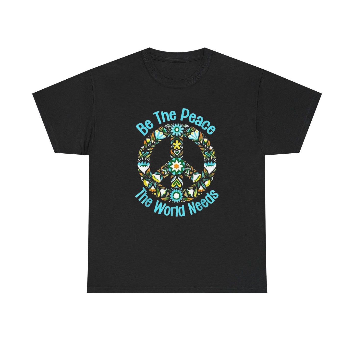 Be The Peace The World Needs Graphic T Shirt NEW Heavy Cotton Tee