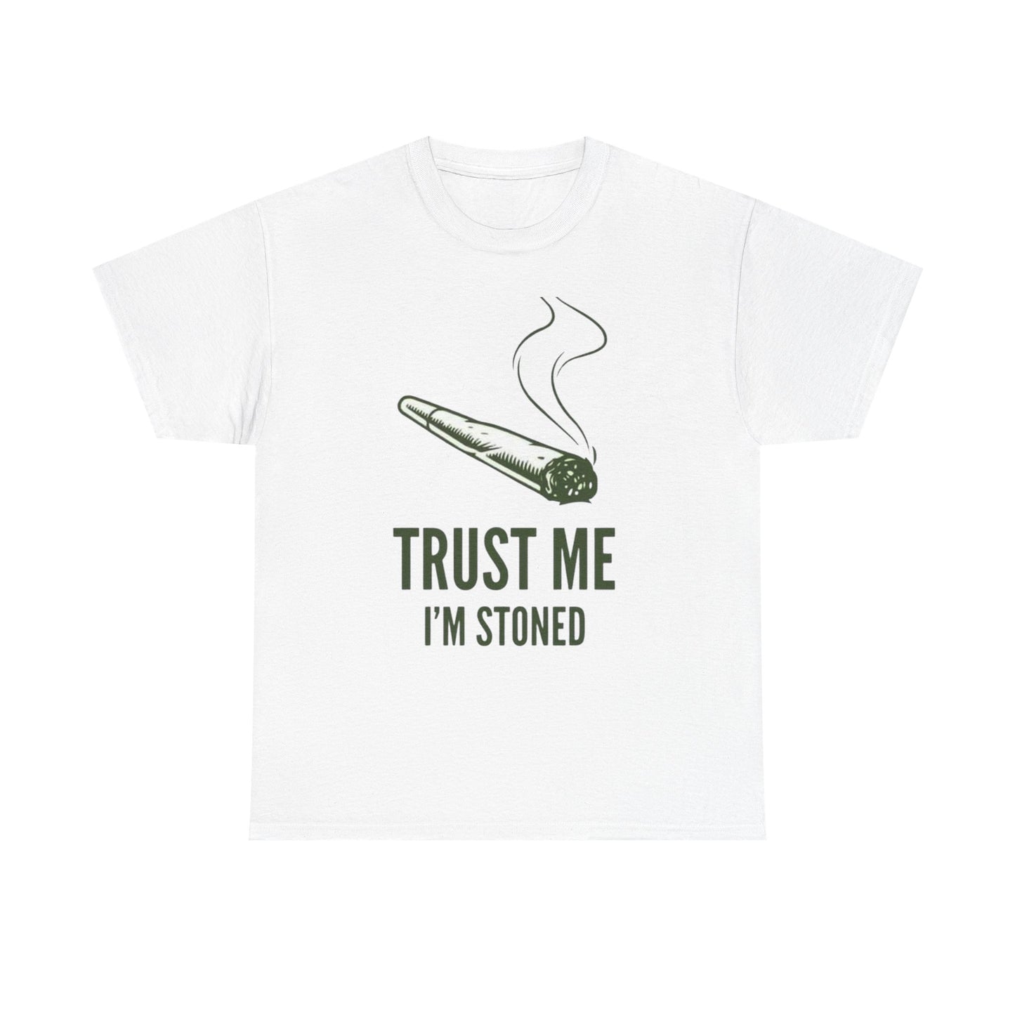 Trust Me Im Stoned Funny Graphic T Shirt