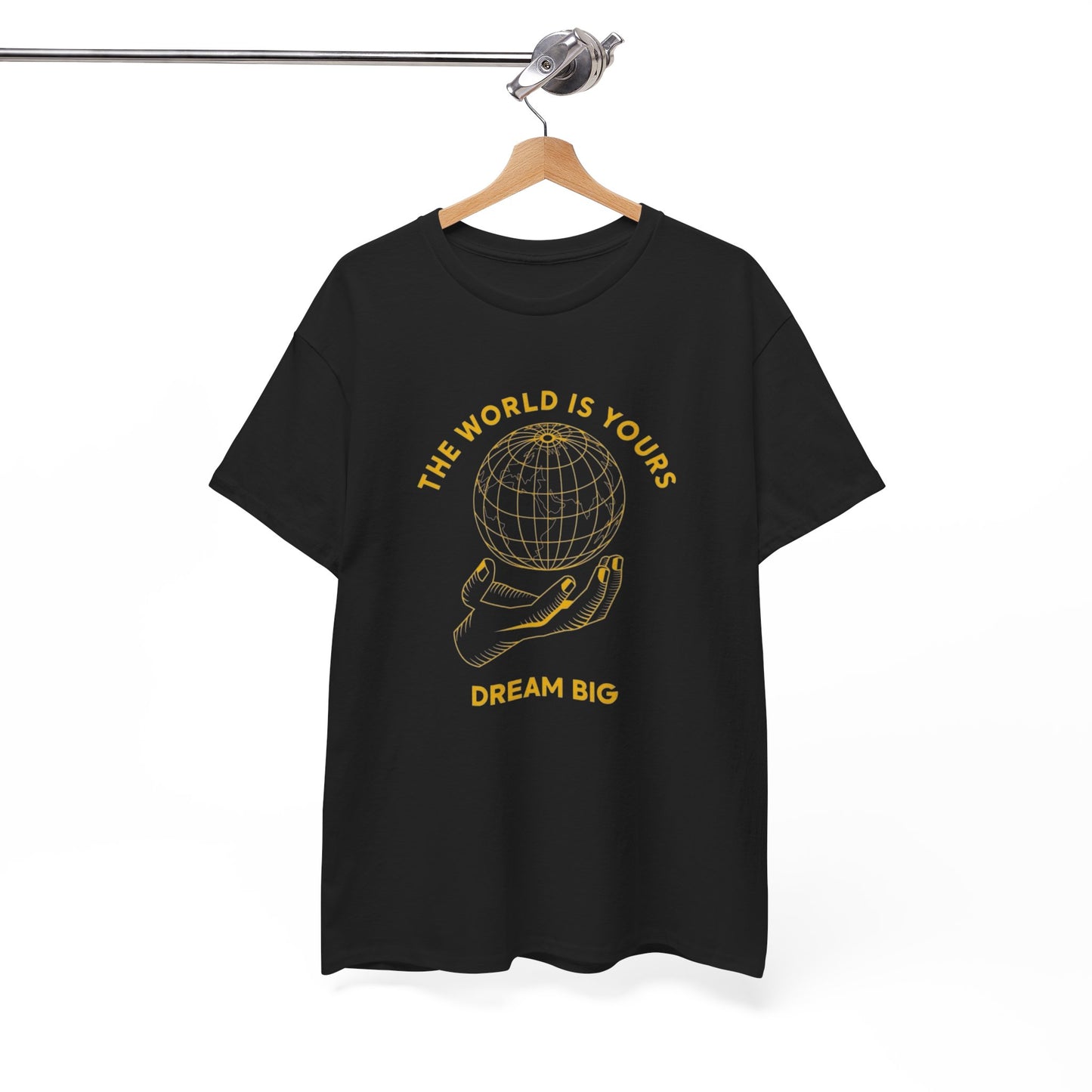 Dream Big The World Is Yours Graphic T Shirt NEW ADULT Unisex Heavy Cotton Tee