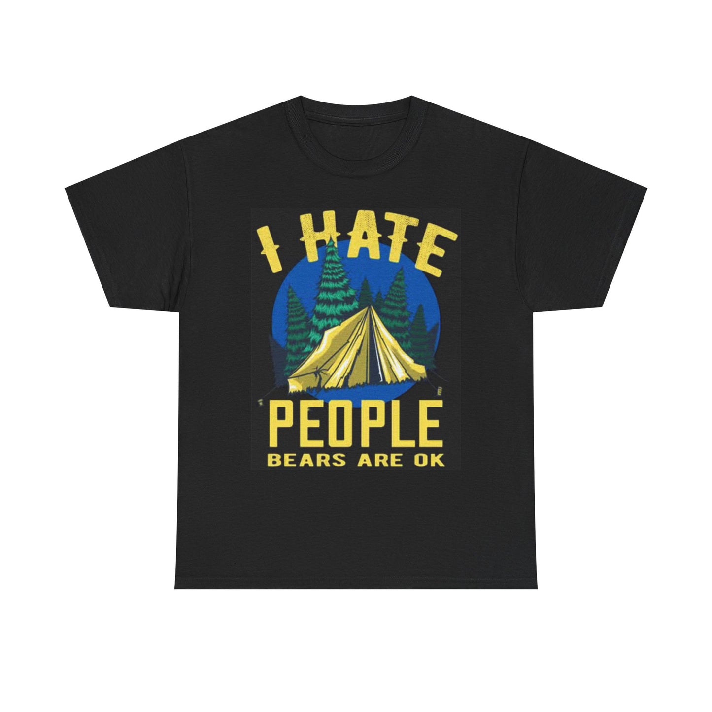 I Hate People Bears Are Ok Graphic T Shirt Funny Camping Hiking Unisex