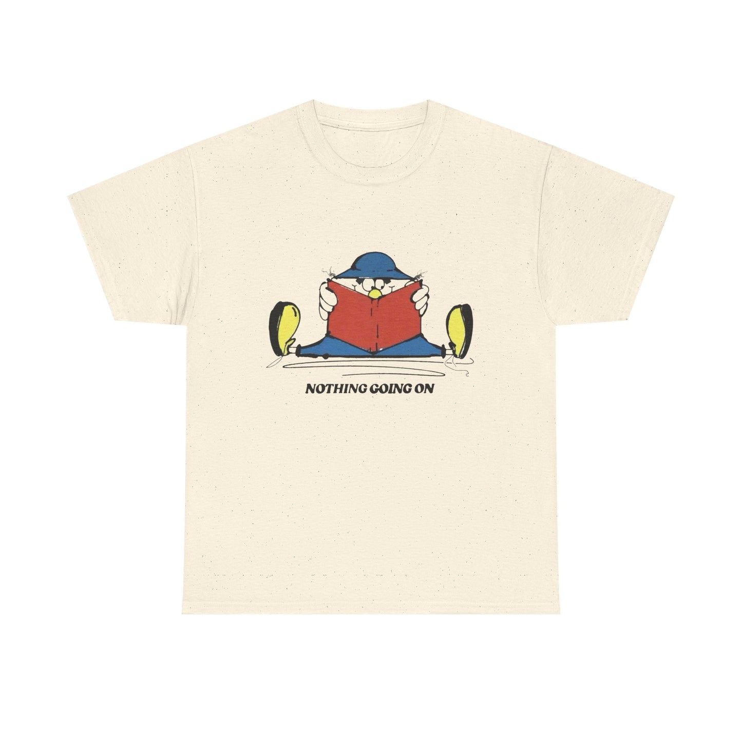 Nothing Going On Graphic T Shirt Unisex Heavy Cotton Tee Gift
