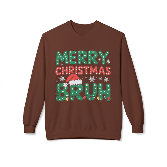 Merry Christmas Bruh Funny Sweater NEW Unisex Fleece Crewneck Sweatshirt