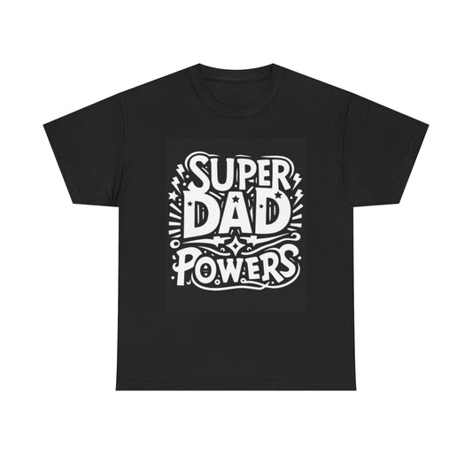 Super Dad Powers Graphic T Shirt Unisex Heavy Cotton Tee