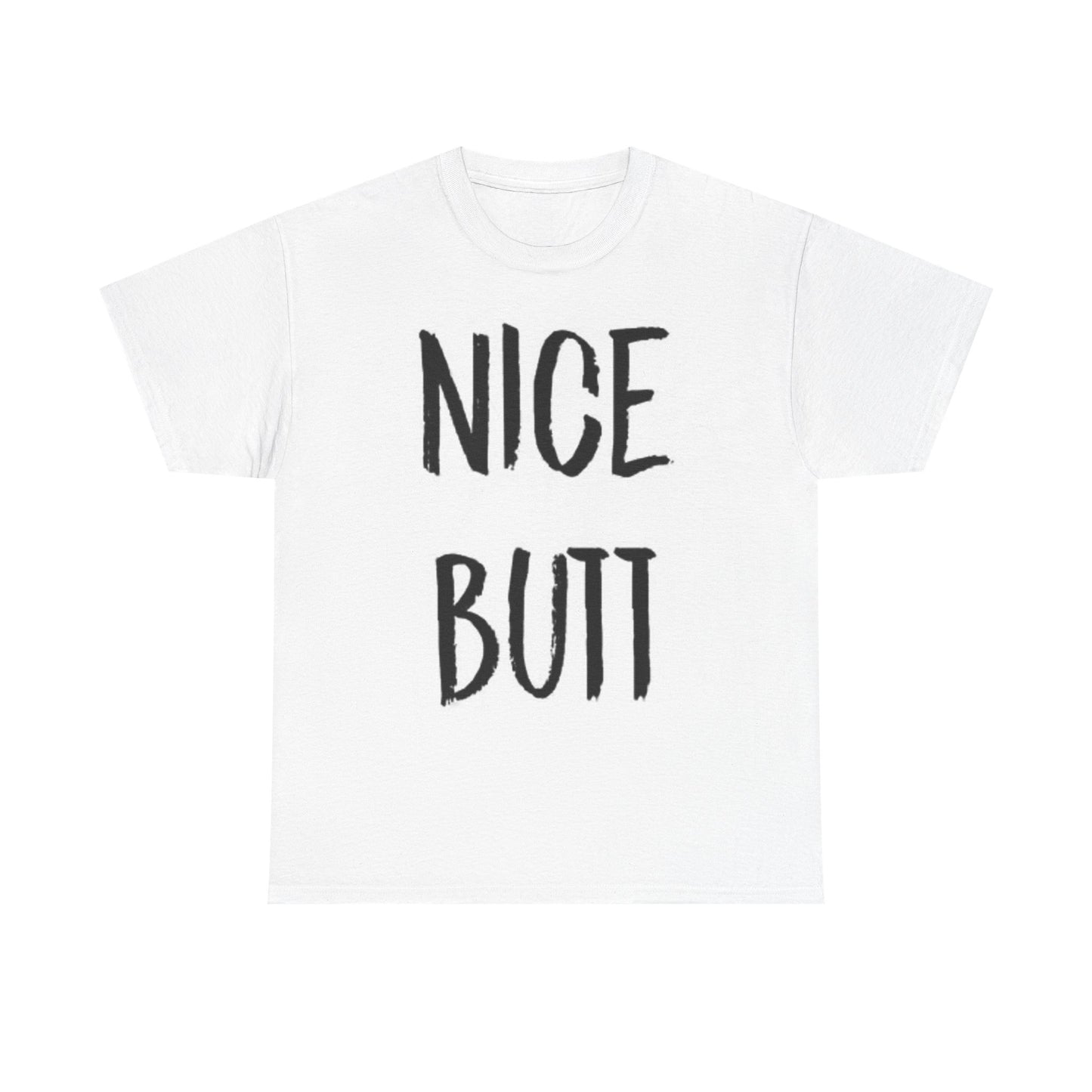 Nice Butt Graphic Shirt Funny Joke Sexy Unisex Heavy Cotton Tee
