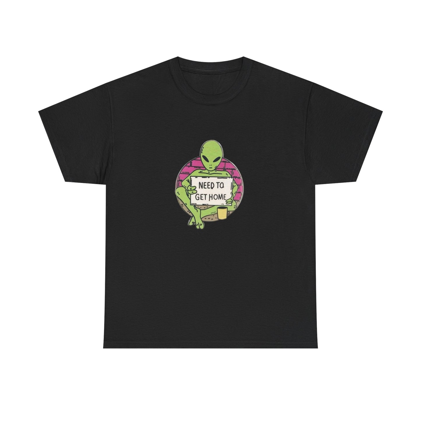 Need To Go Home Aliens T Shirt Graphic Unisex Heavy Cotton Tee NEW GIFT