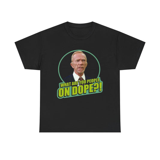 What Are You People On Dope Graphic T Shirt ADULT NEW