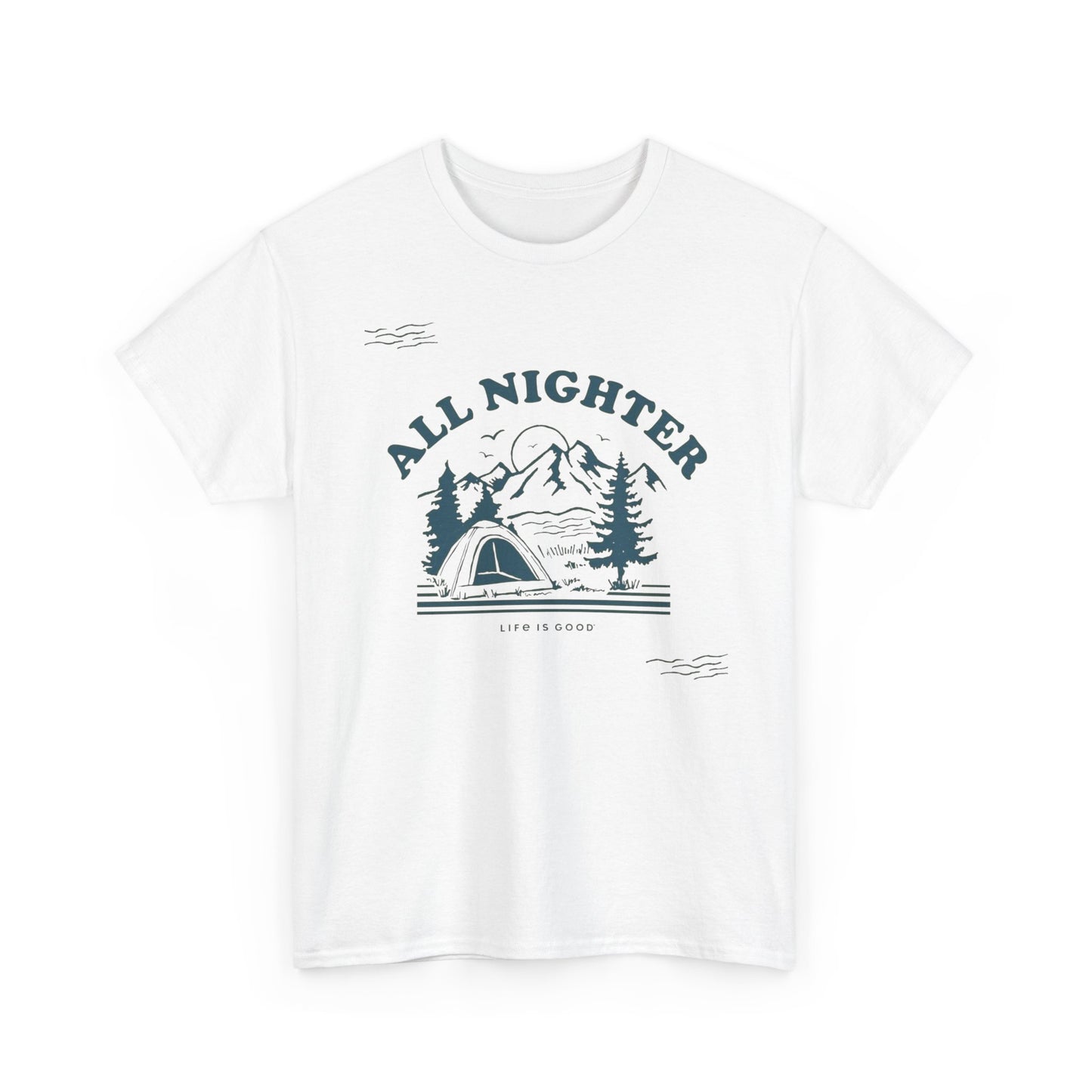 All Nighter Camping Life Is Good Graphic T Shirt Unisex Heavy Cotton Tee