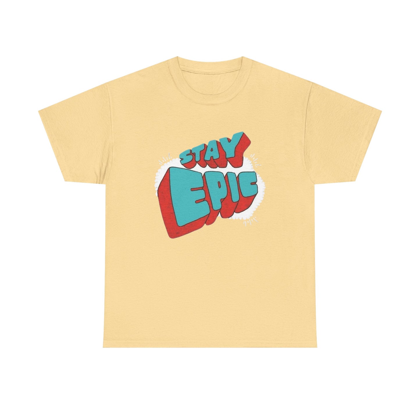 Stay Epic Graphic T Shirt NEW Unisex Heavy Cotton Tee