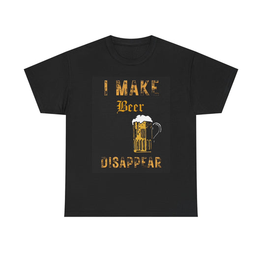 I Make Beer Disappear Graphic T Shirt Funny Beers Garage Unisex Heavy Cotton Tee