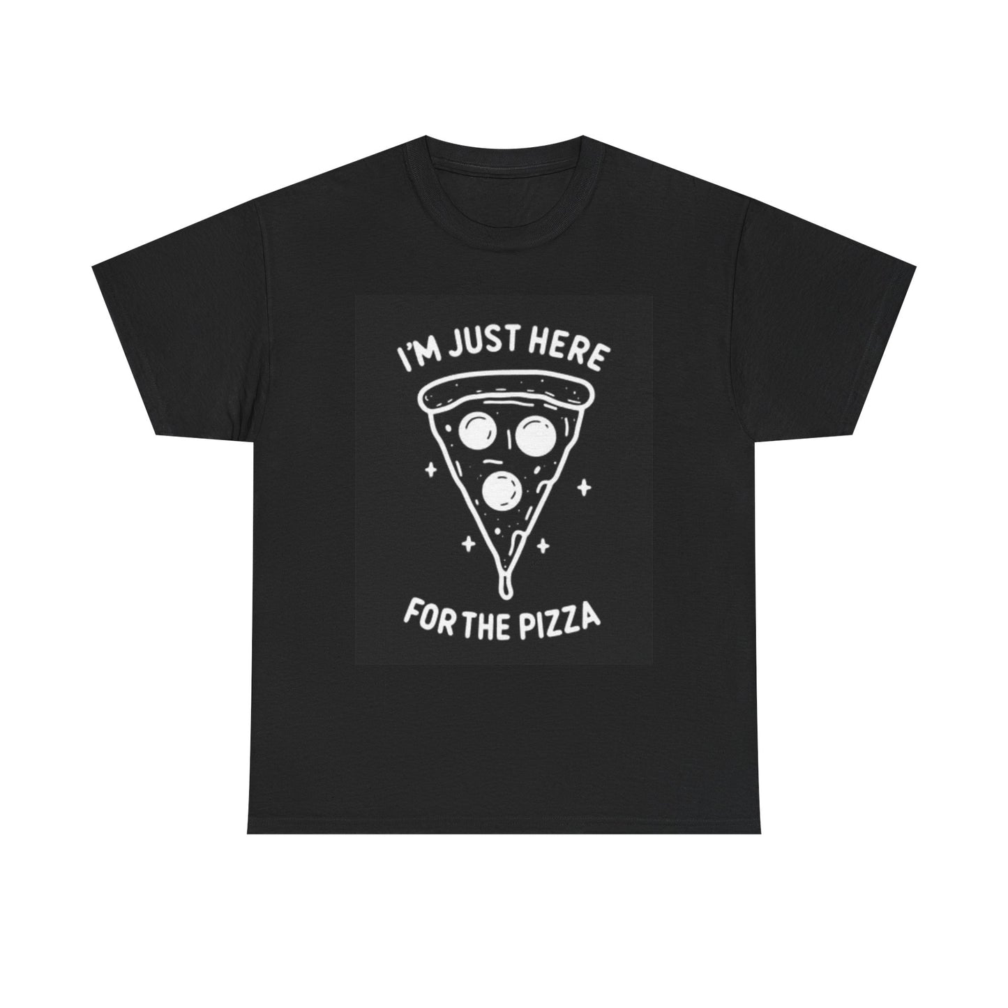 Im Just Here For The Pizza Shirt Funny Gift Unisex Heavy Cotton Tee