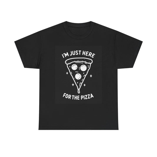 Im Just Here For The Pizza Shirt Funny Gift Unisex Heavy Cotton Tee