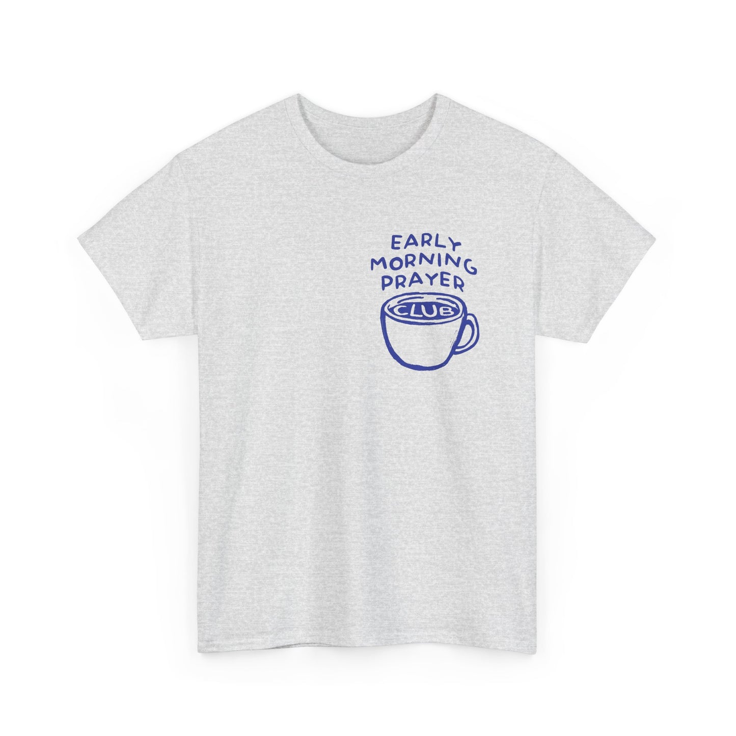 Early Morning Prayer Club Graphic T Shirt Men's Heavy Cotton Tee