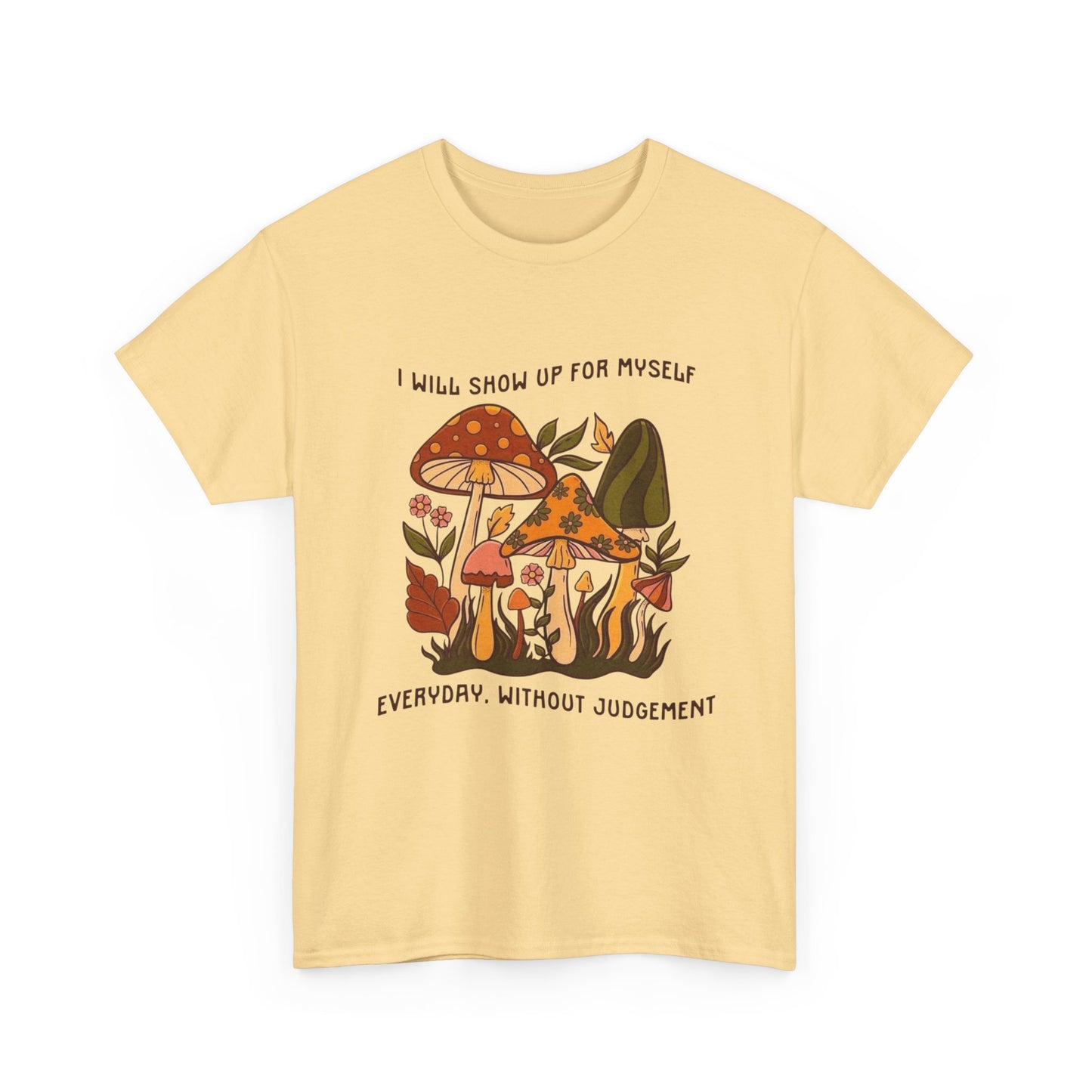 Show Up For Yourself Graphic T Shirt NEW ADULT Unisex Heavy Cotton Tee