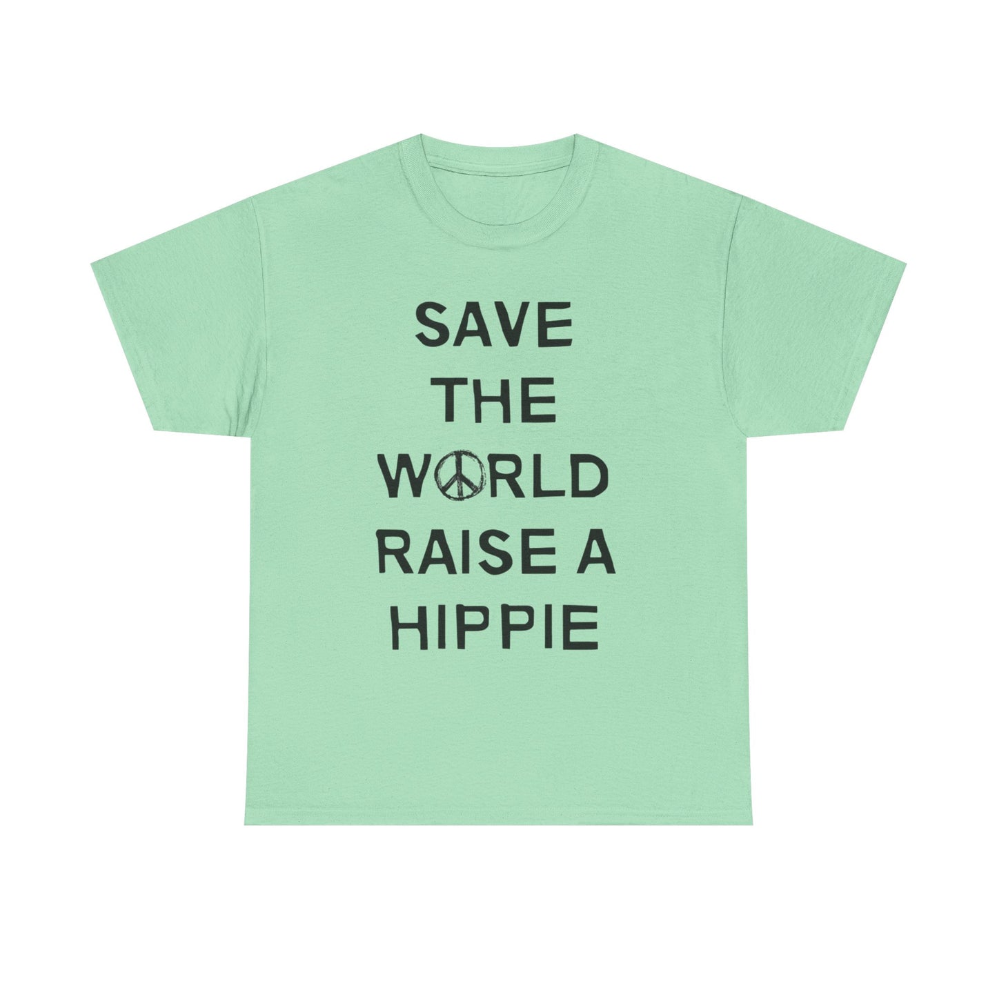 Save The World Raise A Hippie T Shirt Graphic Unisex Heavy Cotton Tee NEW GIFT