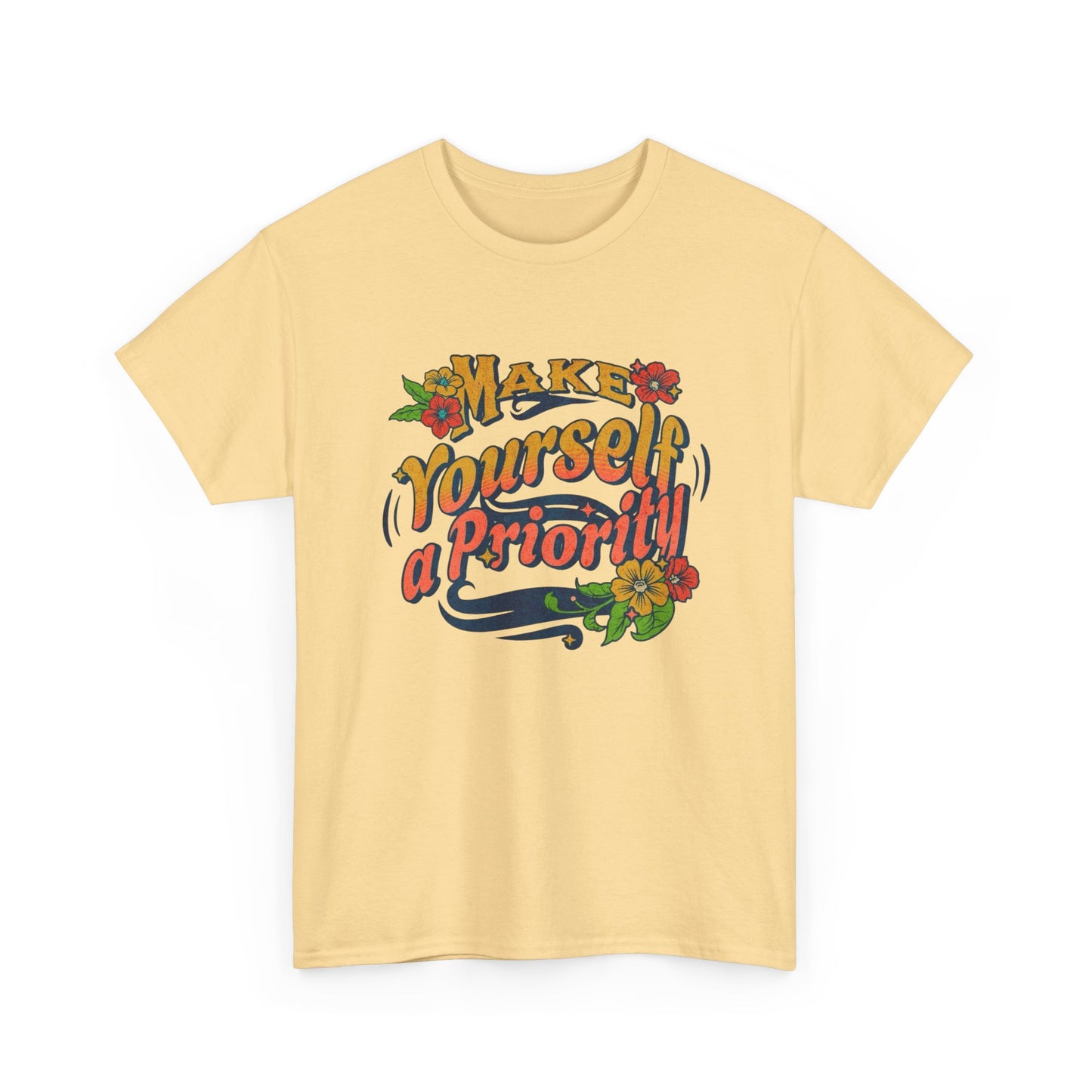 Make Yourself A Priority Graphic T Shirt NEW Adult Unisex Heavy Cotton Tee