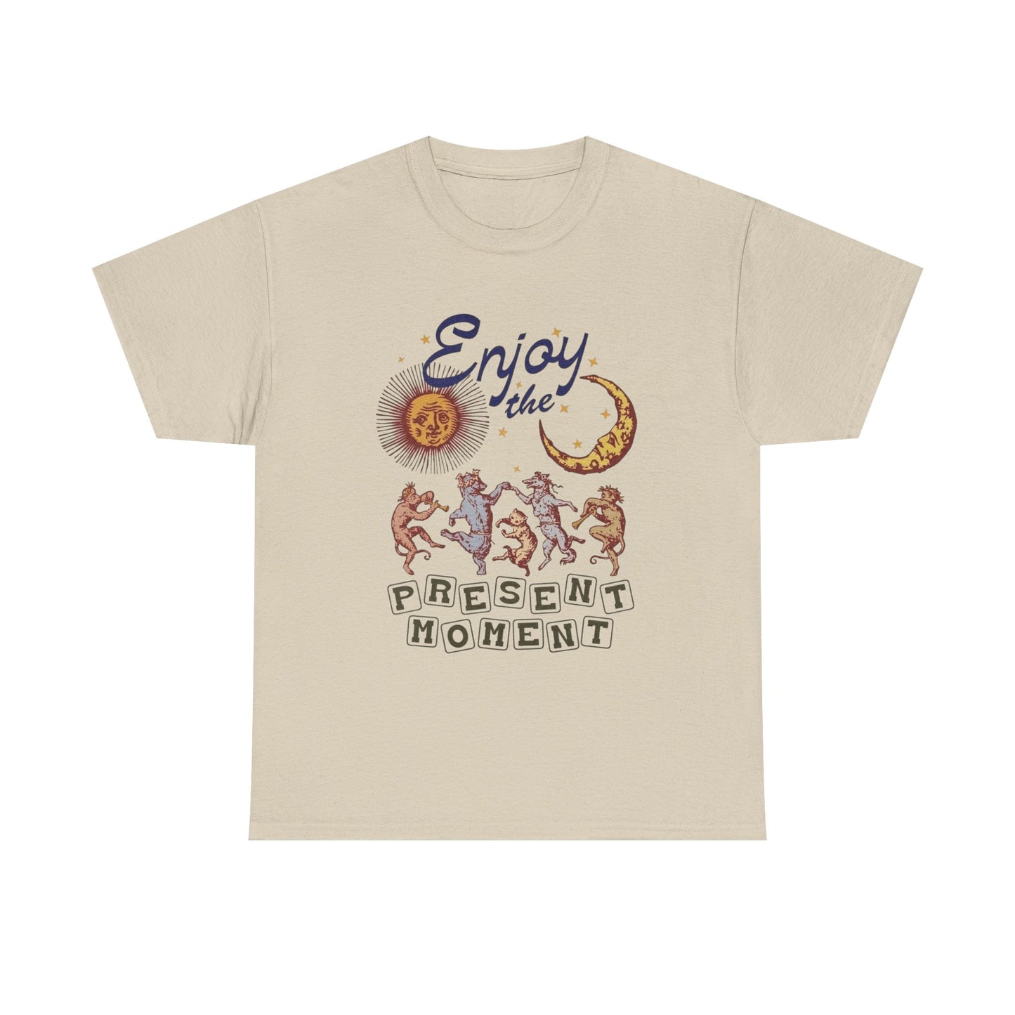 Enjoy The Present Moment Graphic T Shirt NEW Adult Regular Heavy Cotton Tee