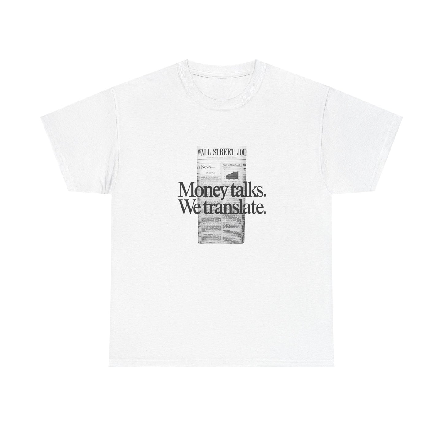 Money Talks We Translate Wall Street Graphic T Shirt NEW Unisex Heavy Cotton Tee