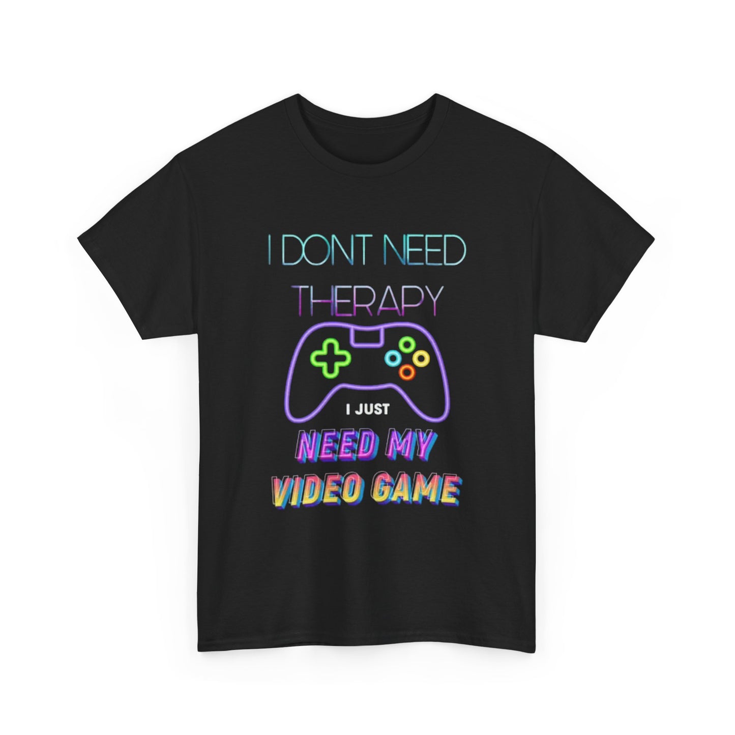 No Therapy Just Video Games Graphic T Shirt NEW ADULT Unisex Heavy Cotton Tee