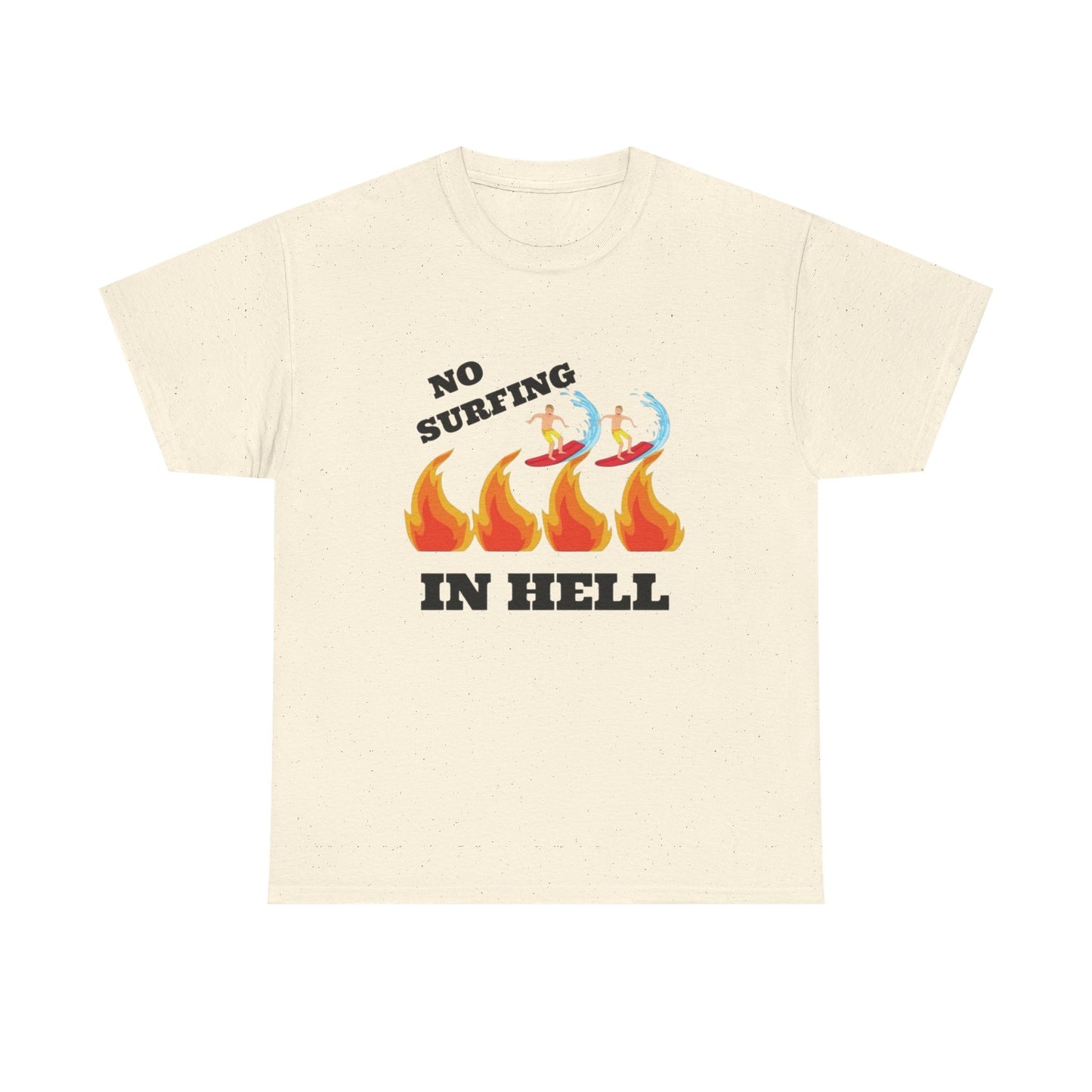 No Surfing In Hell Graphic T Shirt NEW Unisex Heavy Cotton Tee