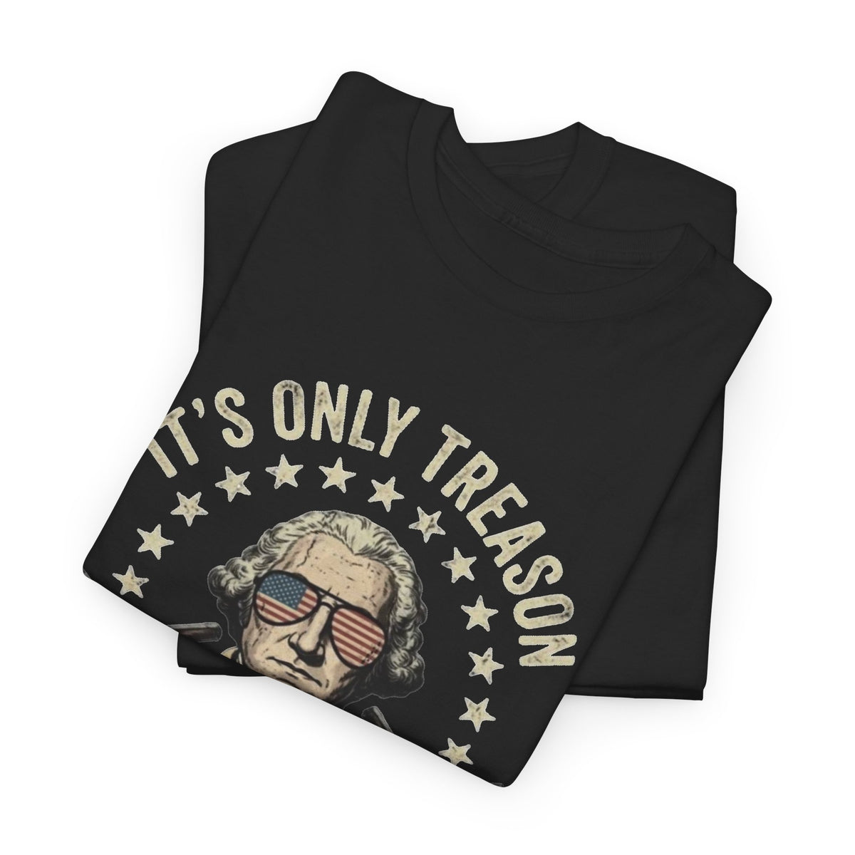 Its Only Treason If You Lose Graphic T Shirt Men's Heavy Cotton Tee