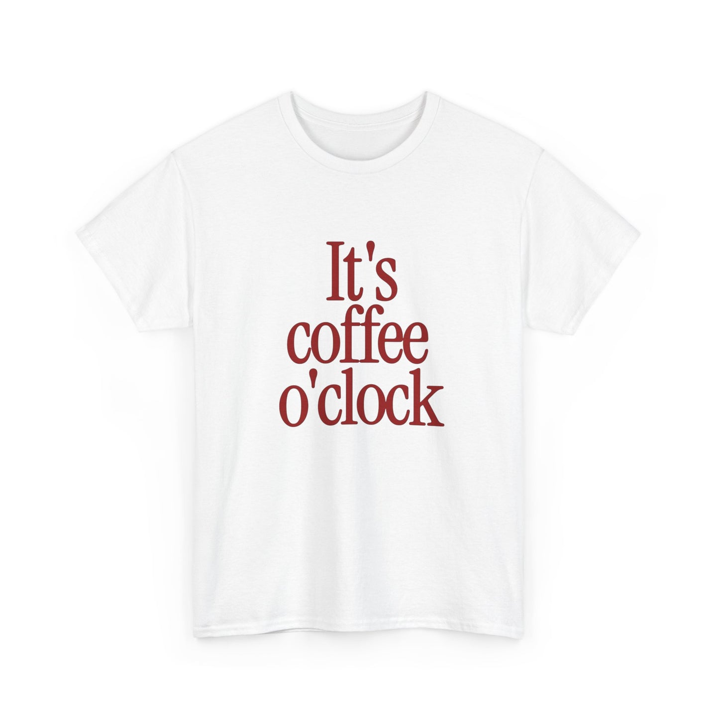 Its Coffee O Clock Graphic T Shirt ADULT Unisex Heavy Cotton Tee