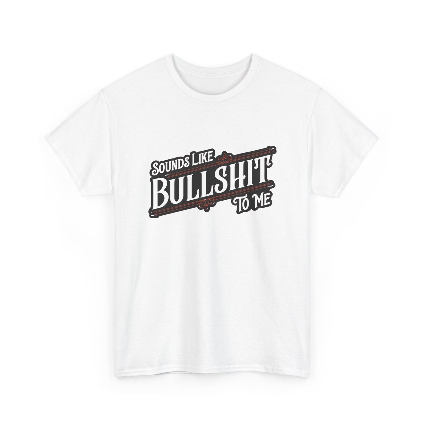 Sounds Like Some Bs To Me Funny Graphic T Shirt Unisex Heavy Cotton Tee