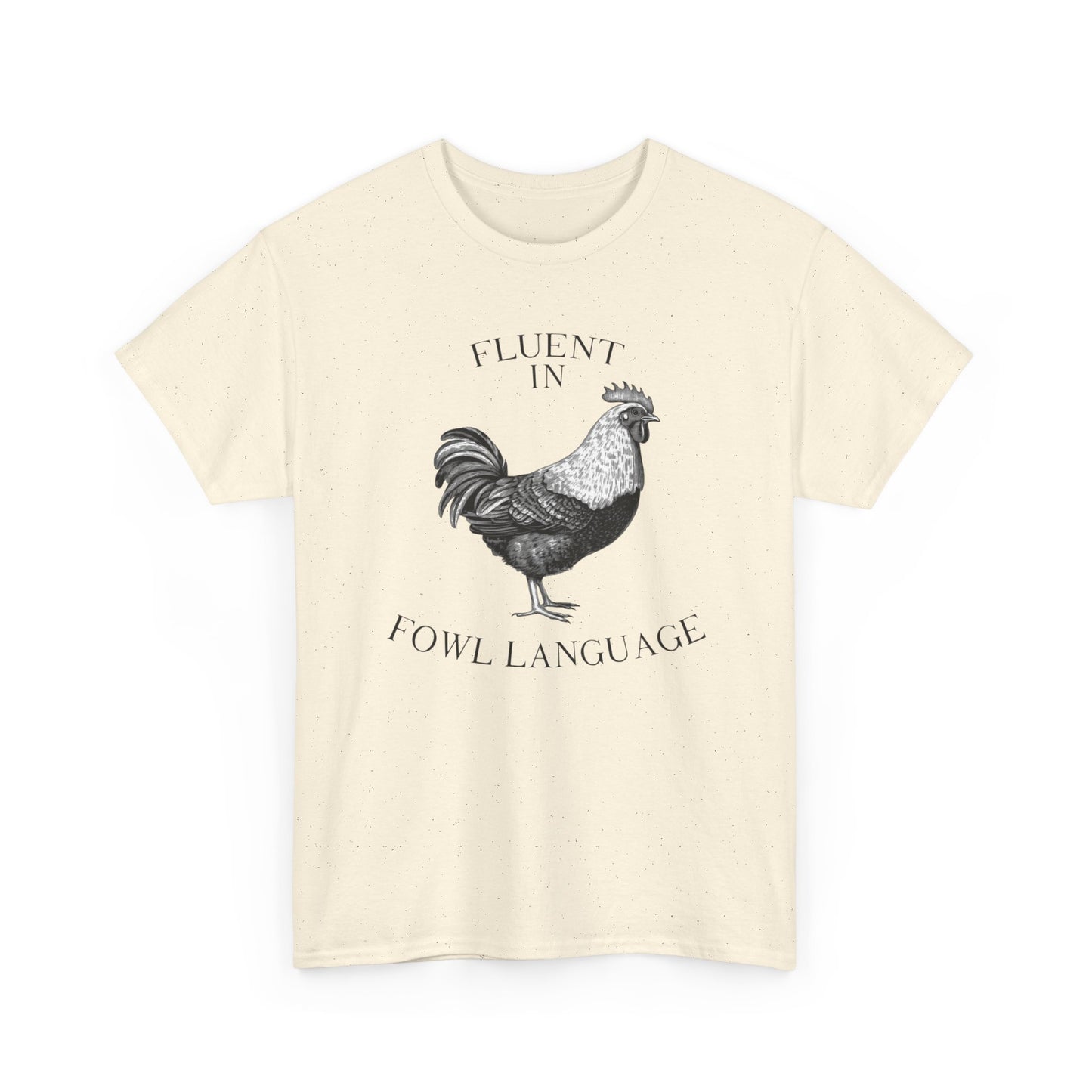Fluent In Fowl Language Funny Graphic T Shirt NEW Unisex Heavy Cotton Tee