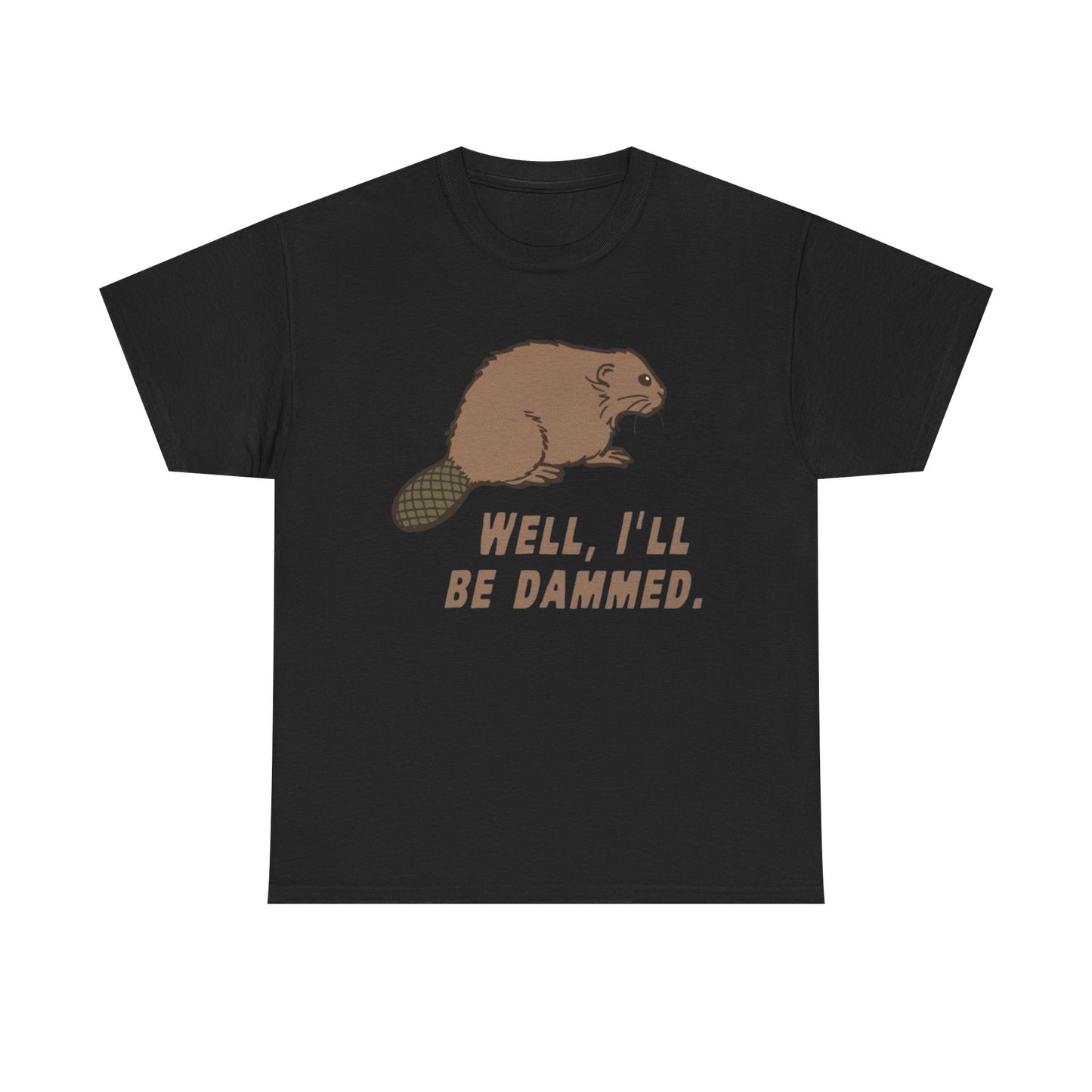 Well I'll Be Damned Funny Beaver Graphic T Shirt Unisex Heavy Cotton Tee
