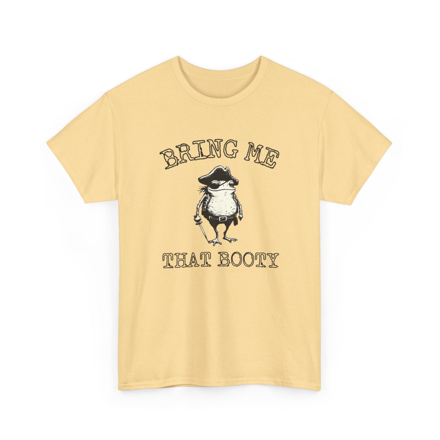 Bring Me That Booty Funny Graphic T-Shirt Comfy Cotton Tee Brand NEW